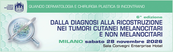 6° CONGRESSO C.LO.DO. - DALLA DIAGNOSI ALLA RICOSTRUZIONE NEI TUMORI CUTANEI MELANOCITARI E NON MELANOCITARI
