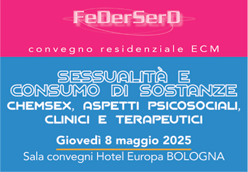 SESSUALITÀ E CONSUMO DI SOSTANZE: CHEMSEX, ASPETTI PSICOSOCIALI, CLINICI E TERAPEUTICI