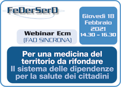 PER UNA MEDICINA DEL TERRITORIO DA RIFONDARE. IL SISTEMA DELLE DIPENDENZE PER LA SALUTE DEI CITTADINI