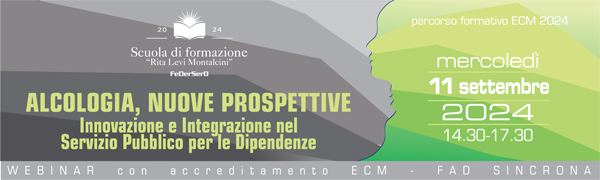 ALCOLOGIA, NUOVE PROSPETTIVE. Innovazione e Integrazione nel Servizio Pubblico per le Dipendenze