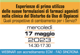 ESPERIENZE DI PRIMO UTILIZZO DELLE NUOVE FORMULAZIONI DI FARMACI AGONISTI NELLA CLINICA DEL DISTURBO DA USO DI OPPIACEI